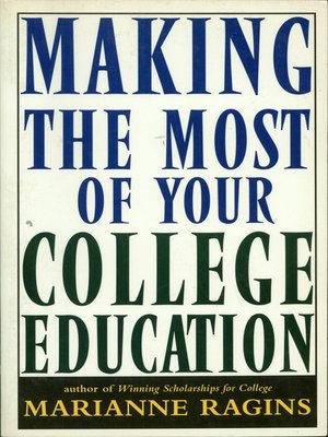 cover image of Making the Most of Your College Education